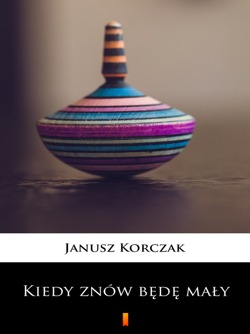 Title details for Kiedy znów będę mały by Janusz Korczak - Available